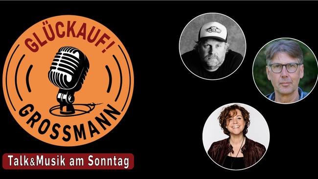 „GLÜCKAUF! GROSSMANN“ Talk & Musik am Sonntag – mit Steffi Neu und Sebel