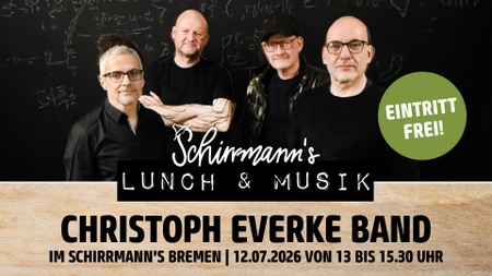 Schirrmann´s Lunch & Musik mit CHRISTOPH EVERKE & Band