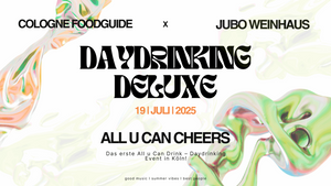 DAYDRINKING DELUXE All U Can Cheers 🍹🎶 by CologneFoodGuide x JuBo
