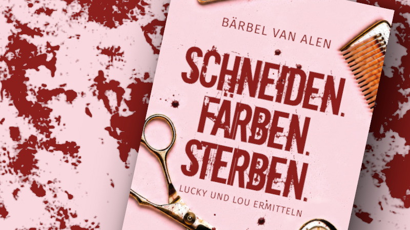LESUNG | Bärbel van Alen: Schneiden. Färben. Sterben