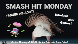 SMASH HIT MONDAY - Tanzen ab Acht