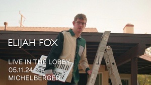 Live In The Lobby: ELIJAH FOX