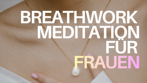 Breathwork für Frauen in Hamburg – Eine transformierende Atemreise