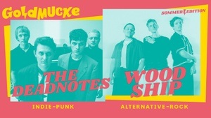 THE DEADNOTES (Rock/Indie) & WOODSHIP (Alternative-Rock) - Sommer Edition