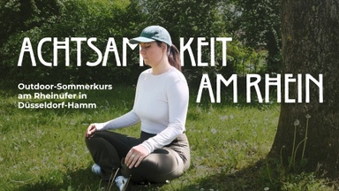 Outdoor Meditation "Achtsamkeit am Rhein" in D'dorf-Hamm