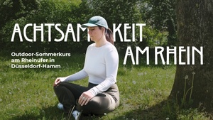 Achtsamkeit am Rhein - Outdoor-Sommerkurs