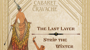 Cabaret Cravache - The Last Layer, Strip the Winter