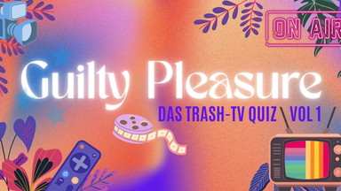 Guilty Pleasure - Das Trash-TV-Quiz. Vol. 1