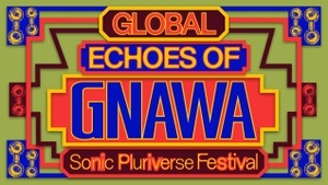 Gnaouas | Gnawa Music – Corps et Âme - Ein Filmabend mit Izza Génini