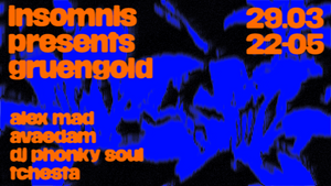 Insomnis w/ DJ PHØNKY SOUL @ Gruen & Gold | Sa, 29.03.2025