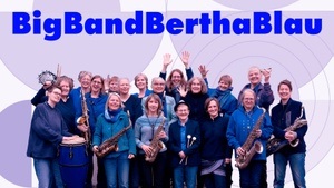 JAZZMEILE presents: BigBandBertha Blau