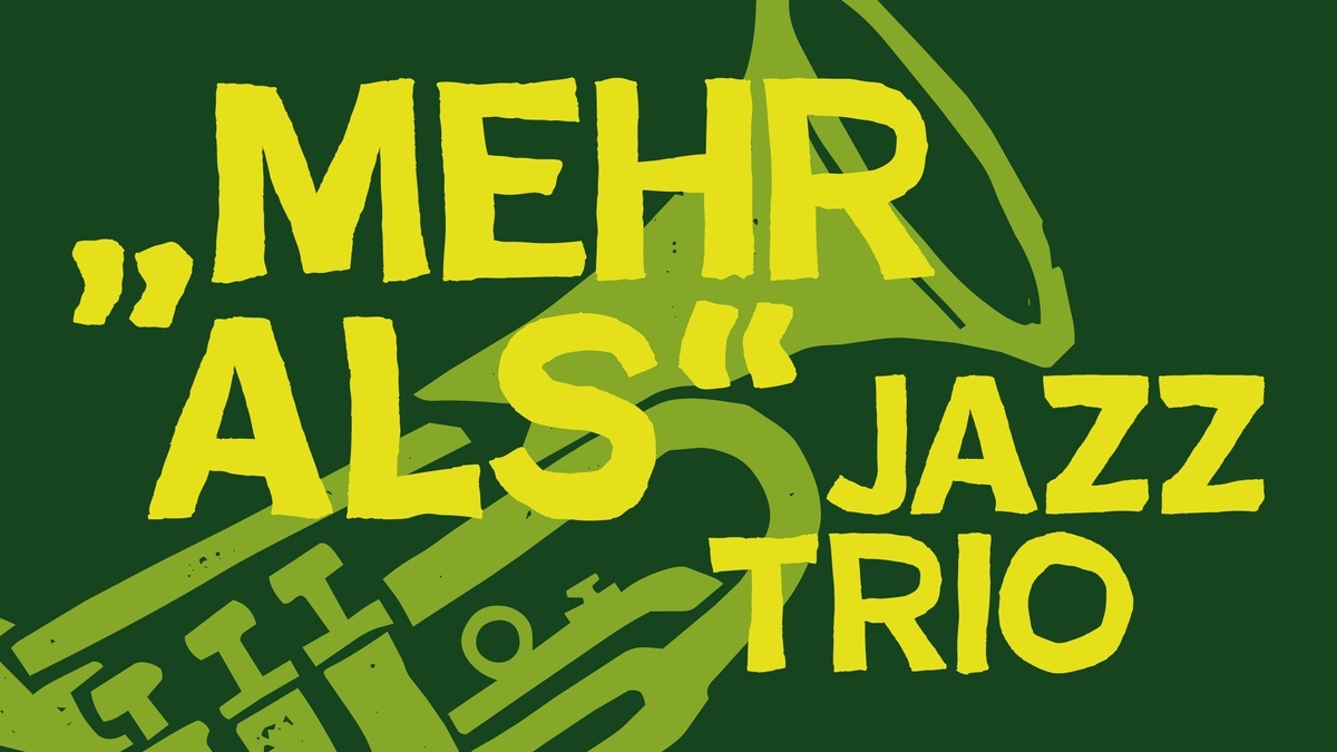 ,,MEHR ALS" JAZZ TRIO: Kick-off-Konzert mit anschließender offenen Jamsession