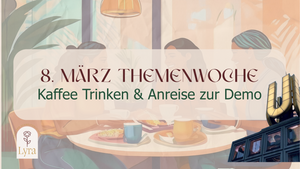 Kaffee trinken und gemeinsame Anreise zur Demo zum feministischen Kampftag