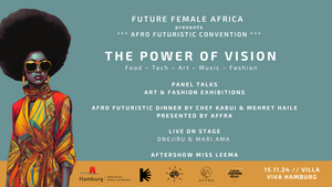 Afro Futuristic Convention "The Power of Vision" by  Future Female Africa