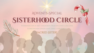 Sisterhood Circle - Advents Special