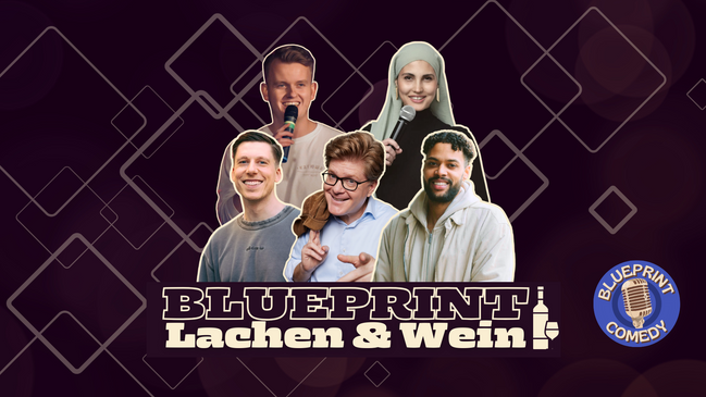 Blueprint Comedy - Lachen & Wein (bei gutem Wetter OPEN AIR)