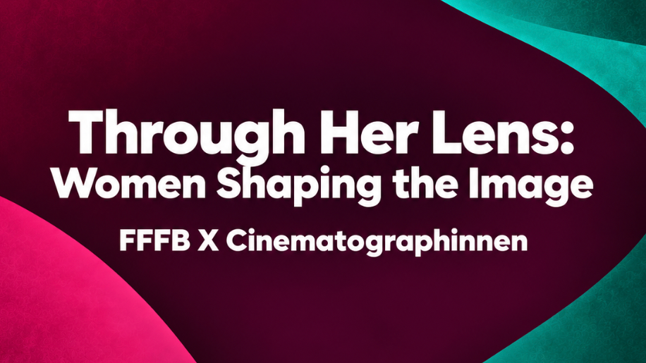 Female Filmmakers Festival Berlin - Through Her Lens: Women Shaping the Image FFFB X Cinematographinnen