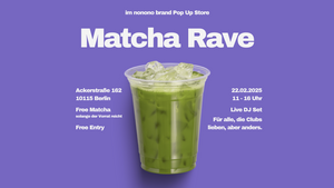 Matcha Rave | hosted by nonono brand