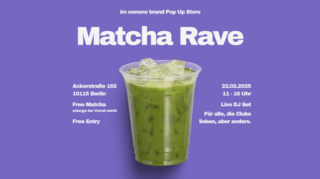 Matcha Rave | hosted by nonono brand