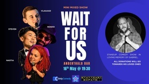 WAIT FOR US - English Stand Up Comedy Special in Memory of Comedian Gabriel