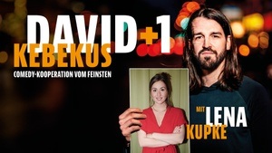 David Kebekus +1 - mit Lena Kupke