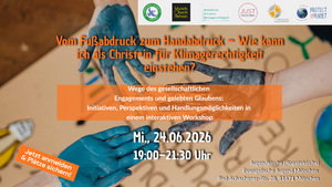 Glaubenssache: Klima – Vom Fußabdruck zum Handabdruck – Wie kann ich als Christ*in für Klimagerechtigkeit einstehen?
