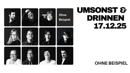 Umsonst & Drinnen Spezial mit "Ohne Beispiel"