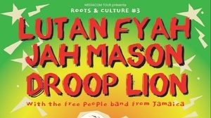 Lutan Fyah, Jah Mason, Droop Lion