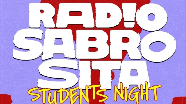 RADIO SABROSITA• JEDEN DONNERSTAG • AB 23 H IM VEEDEL CLUB • STUDENTSNIGHT