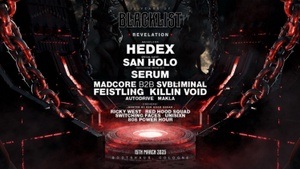 BLACKLIST REVELATION W/ HEDEX, SAN HOLO, SERUM AND MORE