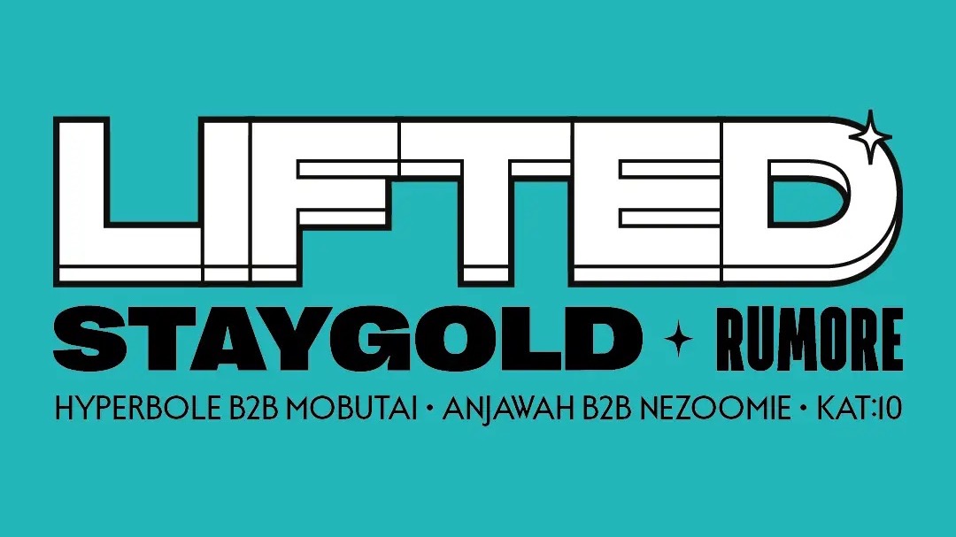 Titelbild der Veranstaltung LIFTED ✧ STAYGOLD ✧ RUMORE