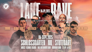 11h LakeRave OpenAir & Indoor Schlossgarten Stuttgart