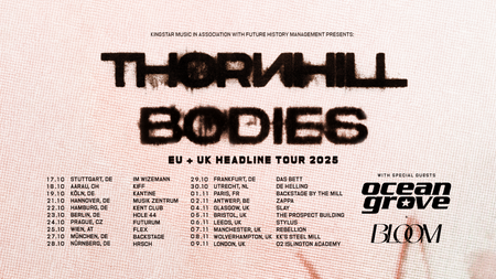 THORNHILL | Bodies UK / EU Tour 2025