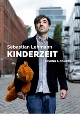 Sebastian Lehmann - Kinderzeit - Lesung & Comedy
