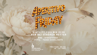 APERITIVO FRIDAY - FREIER EINTRITT BIS 19:30