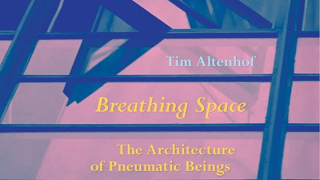 Breathing Space. The Architecture of Pneumatic Beings. Book launch with Tim Altenhof and Louisa Hutton (Sauerbruch Hutton)
