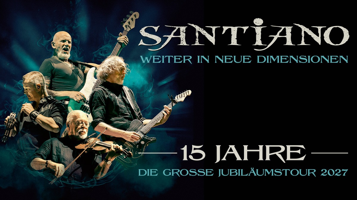 SANTIANO - Die große Jubiläumstour 2027 WEITER IN NEUE DIMENSIONEN
