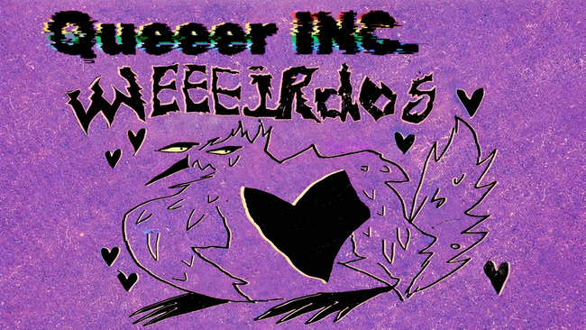 QUEEER INC. X WEEEIRDOS