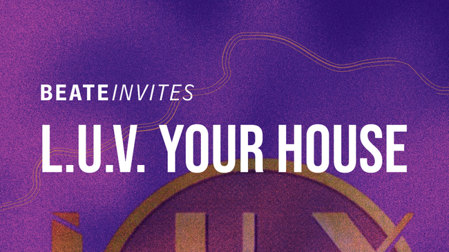 Beate Invites /// L.U.V. YOUR HOUSE