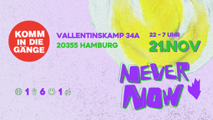 Never // Now im Gängeviertel