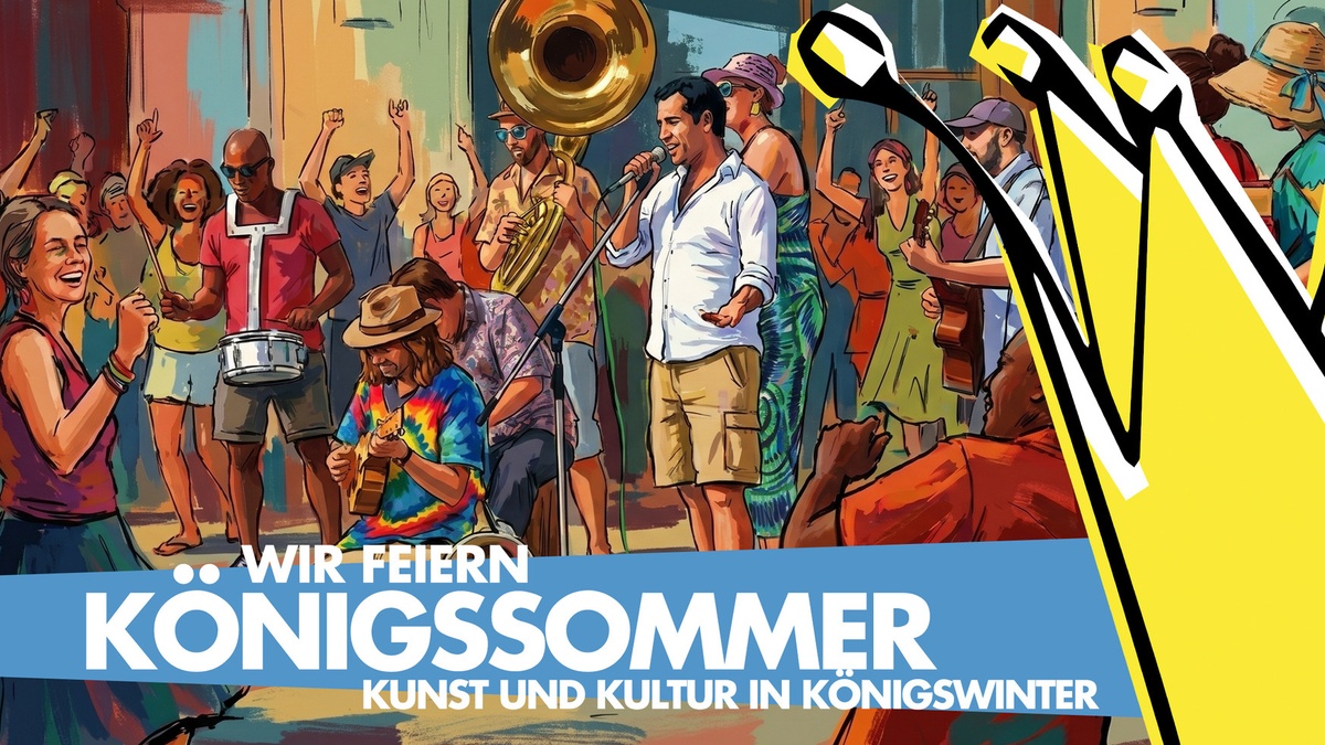 Königssommer 2026 | Kunst und Kultur in Königswinter von Juni bis August