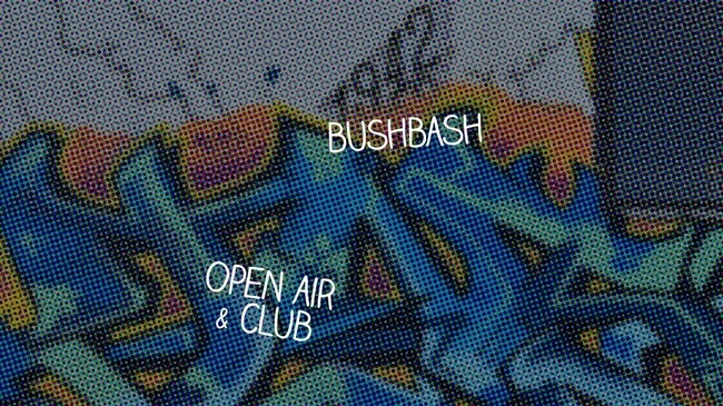 Bushbash – Open Air & Club