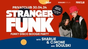 Stranger Funk goes Privatclub: Tanz in den Mai w/ C:Mone & Sharlie (E.P.I.Q.)