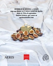 HERRLICH DINING x AERIS POP-UP DINNER AT CASA CAMPER BERLIN