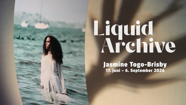 Ausstellungseröffnung: "Liquid Archive" von Jasmine Togo-Brisby