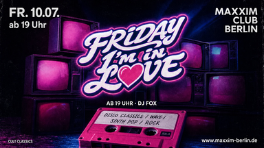 FRIDAY I'M IN LOVE