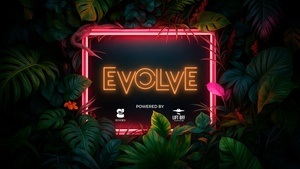 EVOLVE - präsentiert von Echoes & Lift Off