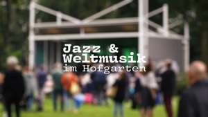 Jazz und Weltmusik im Hofgarten