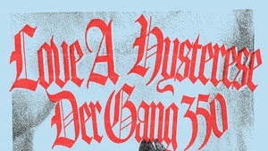 Konzert mit Love A / Hysterese / der Gang 350