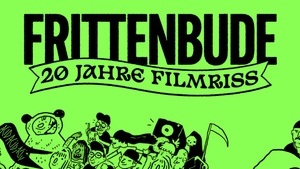 FRITTENBUDE • 20 Jahre Filmriss Tour